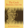 The Creek Frontier, 1540-1783: Volume 86