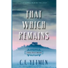 That Which Remains