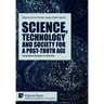 Science, technology and society for a post-truth age: Comparative dialogues on reflexivity