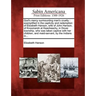 God's mercy surmounting man's cruelty: exemplified in the captivity and redemption of Elizabeth Hanson, wife of John Hanson, of Knoxmarsh at Keacheach