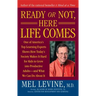 Ready or Not, Here Life Comes