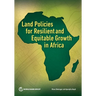 Land Policies for Resilient and Equitable Growth in Africa