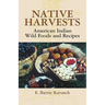 Native Harvests: American Indian Wild Foods and Recipes