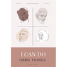 I Can Do Hard Things: A 21 Day Devotional