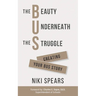The Beauty Underneath the Struggle: Creating Your Bus Story
