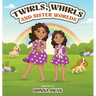 Twirls, Whirls and Sister Worlds