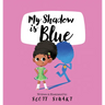 My Shadow Is Blue