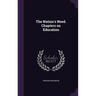 The Nation's Need. Chapters on Education
