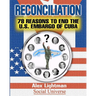 Reconciliation: 78 Reasons to End the U.S. Embargo of Cuba