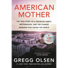 American Mother: The True Story of a Troubled Family, Motherhood, and the Cyanide Murders That Shook the World