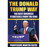 The Donald Trump Way: The Best Business Strategies From The King