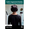 Audio Augmented Reality: Concepts, Technologies and Narratives