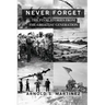 Never Forget: The Final Stories from The Greatest Generation