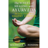 The Wheel of Healing with Ayurveda: An Easy Guide to a Healthy Lifestyle