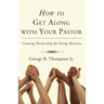 How to Get Along with Your Pastor