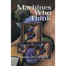 Machines Who Think: A Personal Inquiry into the History and Prospects of Artificial Intelligence