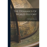 The Dynamics Of World History