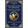 The Apocalypse of Abraham: Visions of Faith, Judgment, and Divine Mysteries