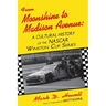 From Moonshine To Madison Avenue: Cultural History Of The Nascar Winston Cup Series