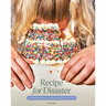 Recipe for Disaster: 40 Superstar Stories of Sustenance and Survival