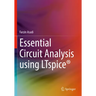 Essential Circuit Analysis Using Ltspice(r)
