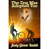 The Dog Was Adopted Too