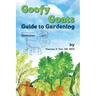 Goofy Goats Guide to Gardening