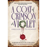 A Coat of Crimson or Violet: Prelude to Power