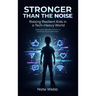 Stronger Than The Noise: Raising Resilient Kids In A Tech Heavy World