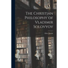 The Christian Philosophy of Vladimir Solovyov