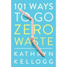 101 Ways to Go Zero Waste