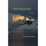 Time Beginnings: Poems