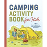 Camping Activity Book for Kids: 35 Fun Projects for Your Next Outdoor Adventure