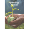 Agroecology's Promise: Sustainable Solutions for Food Production, Conservation, and Community Development
