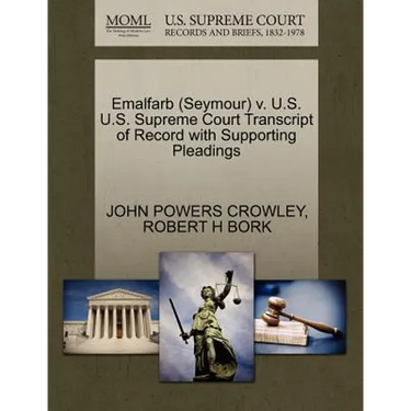 Emalfarb (Seymour) V. U.S. U.S. Supreme Court Transcript of Record with Supporting Pleadings