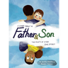 A Story About a Father & Son: A children's picture book about how a parent & child can experience the same moments, interpret them differently, and