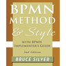 Bpmn Method and Style, 2nd Edition, with Bpmn Implementer's Guide: A Structured Approach for Business Process Modeling and Implementation Using Bpmn 2
