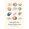 The Gifts the Ocean Gave Me: A Collection of Poems