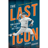 The Last Icon: Tom Seaver and His Times