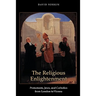 The Religious Enlightenment: Protestants, Jews, and Catholics from London to Vienna