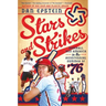 Stars and Strikes: Baseball and America in the Bicentennial Summer of '76