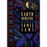 Earth Medicine: Ancestor's Ways of Harmony for Many Moons