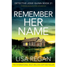 Remember Her Name: An absolutely gripping crime thriller and mystery novel