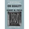 On Quality: An Inquiry Into Excellence: Unpublished and Selected Writings