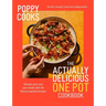 Poppy Cooks: The Actually Delicious One Pot: The Instant Sunday Times Bestseller