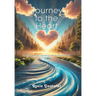 Journey to the Heart: A Guide to Prayer, Resilience, and Spiritual Growth