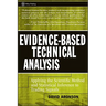Evidence-Based Technical Analysis: Applying the Scientific Method and Statistical Inference to Trading Signals