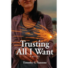 Trusting All I Want