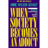 When Society Becomes an Addict