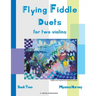 Flying Fiddle Duets for Two Violins, Book Two